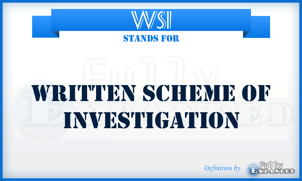 WSI - Written Scheme of Investigation