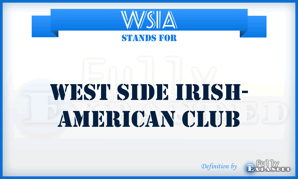 WSIA - WEST SIDE IRISH- AMERICAN Club