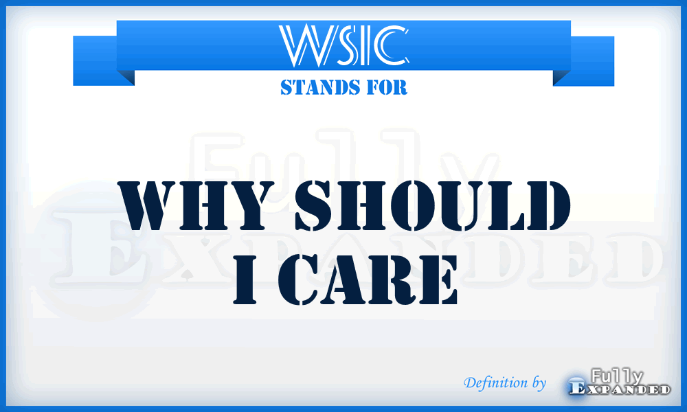 WSIC - Why Should I Care