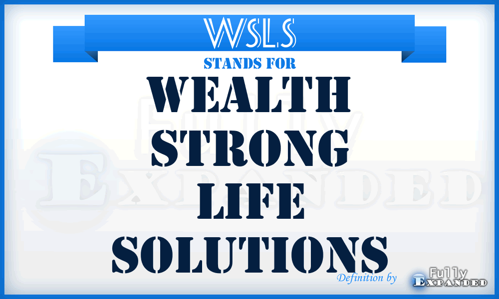 WSLS - Wealth Strong Life Solutions