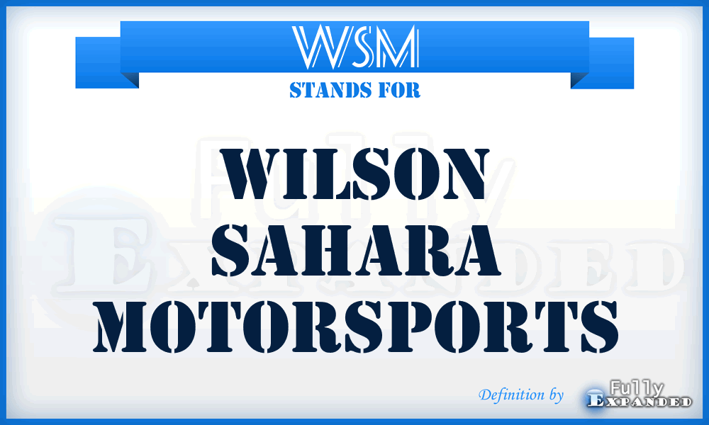 WSM - Wilson Sahara Motorsports