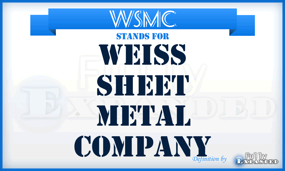 WSMC - Weiss Sheet Metal Company