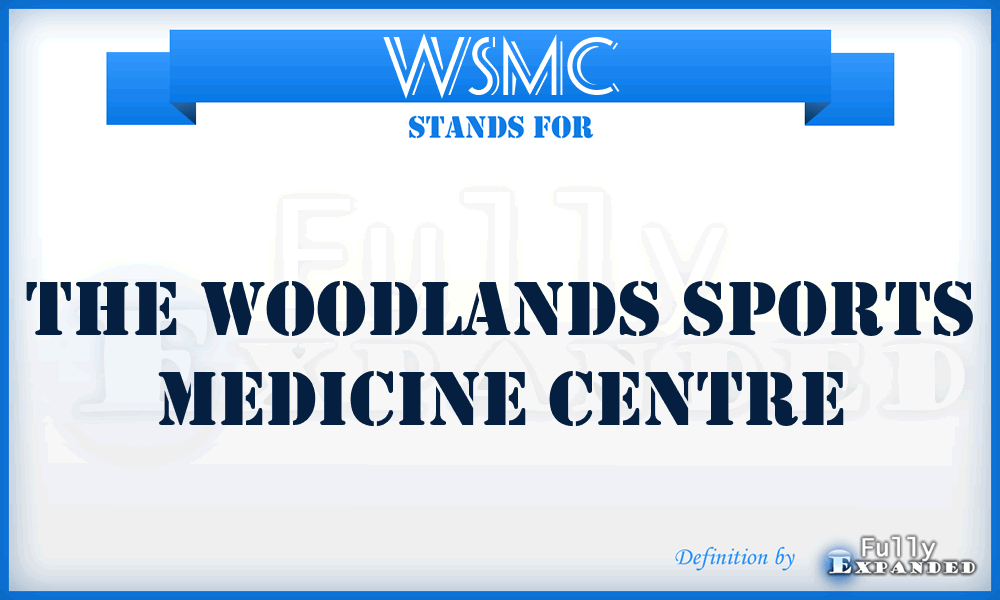 WSMC - The Woodlands Sports Medicine Centre