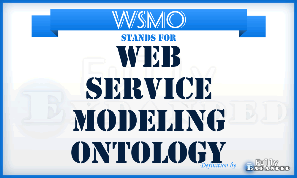 WSMO - Web Service Modeling Ontology
