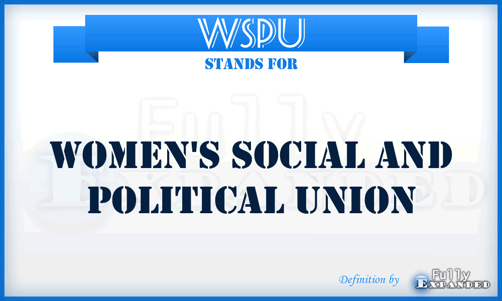 WSPU - Women's Social and Political Union