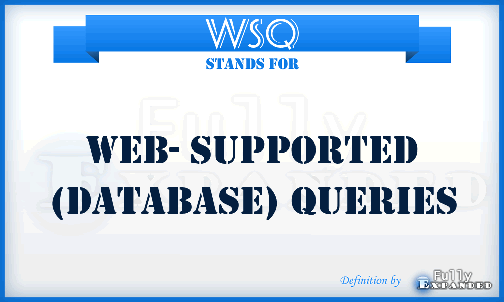 WSQ - Web- Supported (Database) Queries