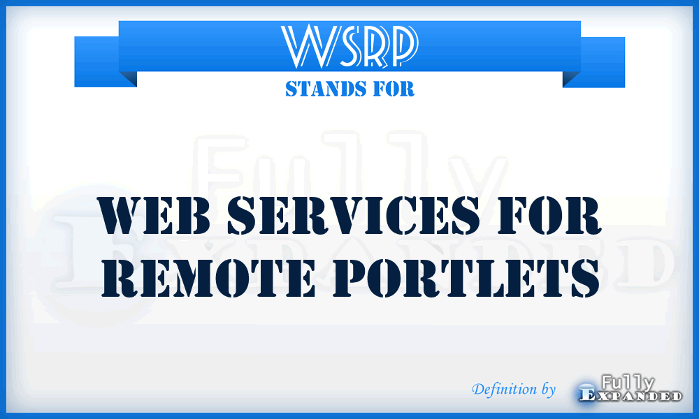 WSRP - Web Services For Remote Portlets