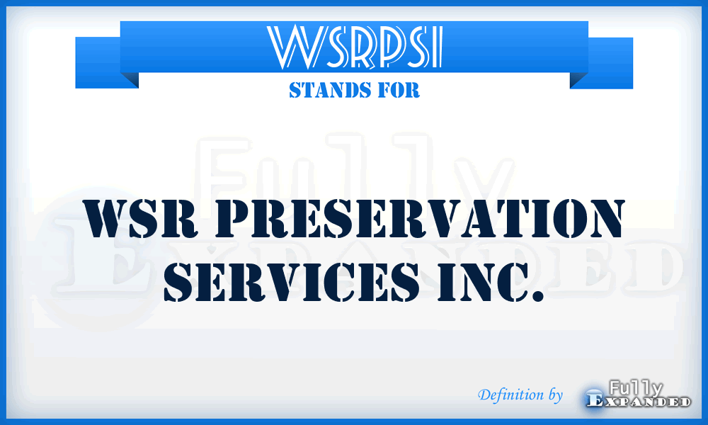 WSRPSI - WSR Preservation Services Inc.