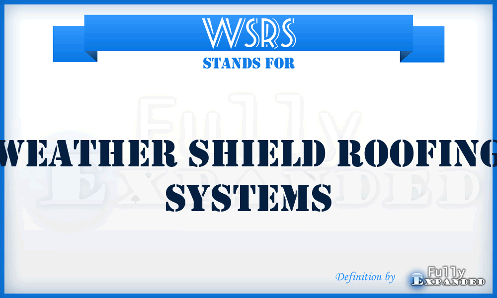 WSRS - Weather Shield Roofing Systems