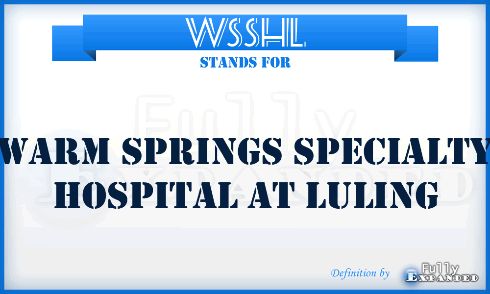 WSSHL - Warm Springs Specialty Hospital at Luling