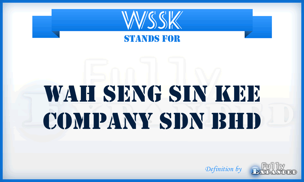 WSSK - Wah Seng Sin Kee Company SDN BHD