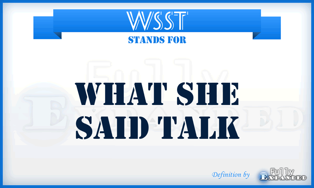 WSST - What She Said Talk