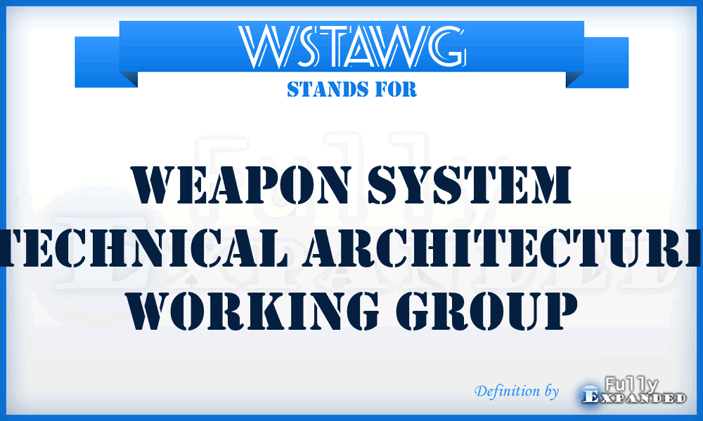 WSTAWG - weapon system technical architecture working group