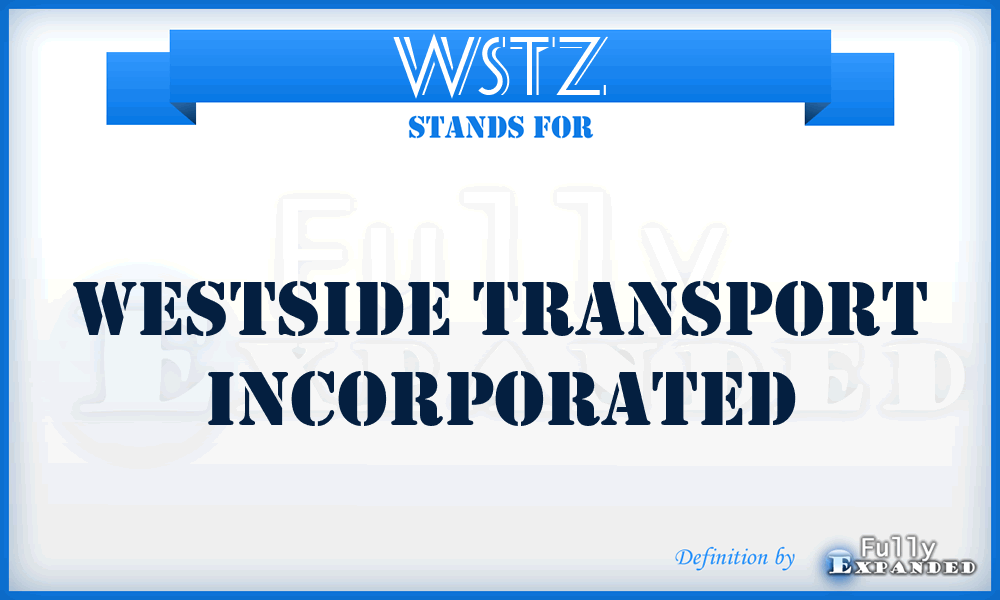 WSTZ - Westside Transport Incorporated