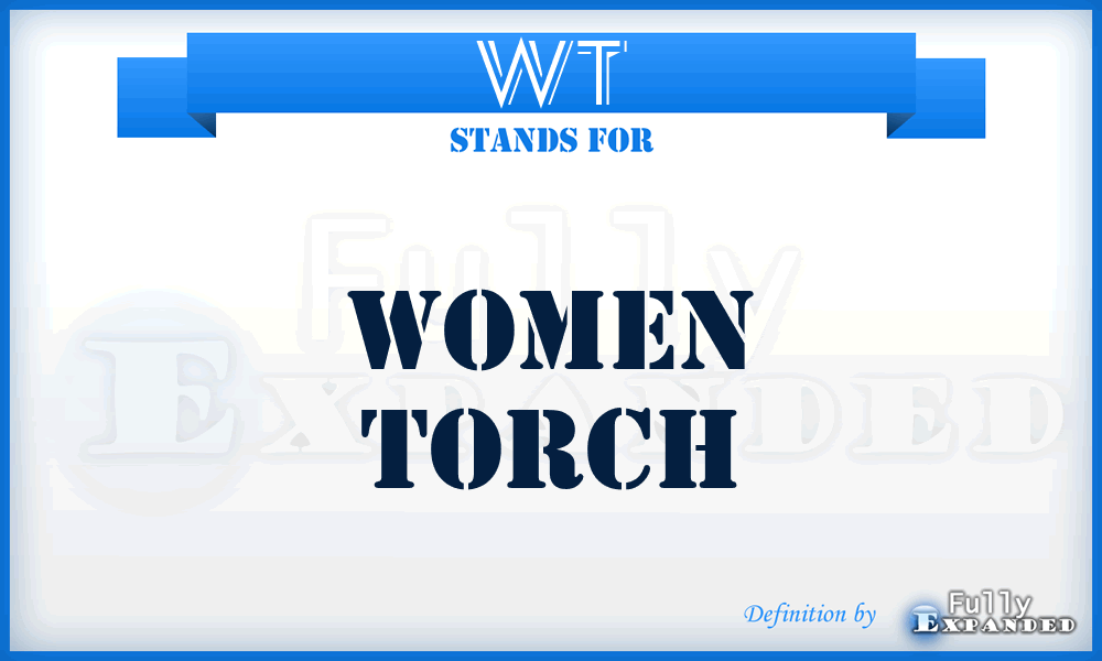 WT - Women Torch