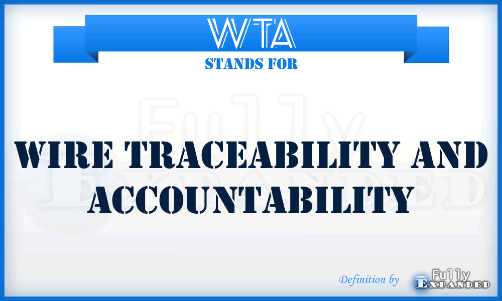 WTA - Wire Traceability and Accountability