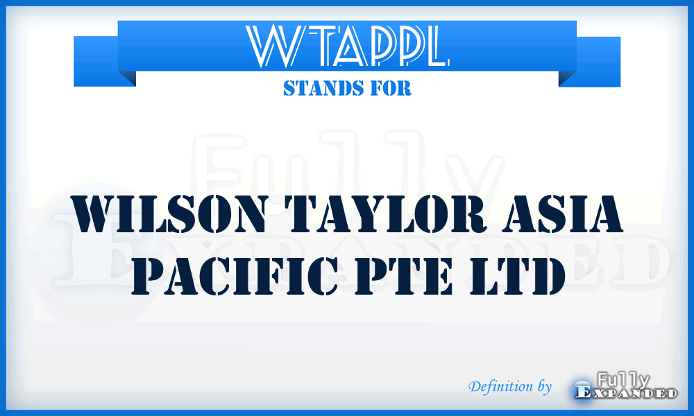 WTAPPL - Wilson Taylor Asia Pacific Pte Ltd