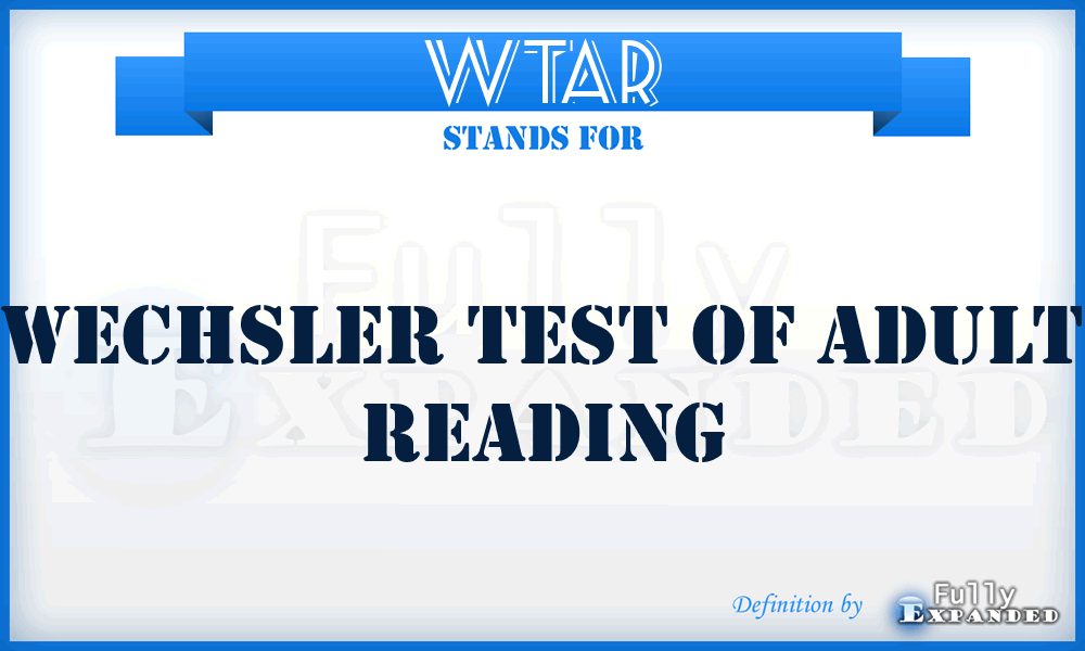 WTAR - Wechsler Test of Adult Reading