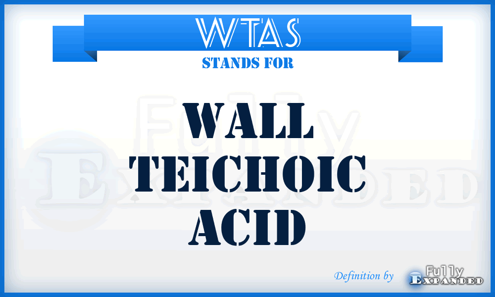 WTAs - wall teichoic acid