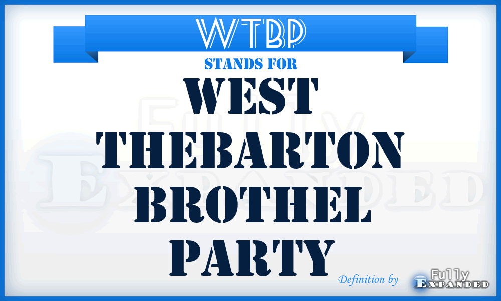 WTBP - West Thebarton Brothel Party