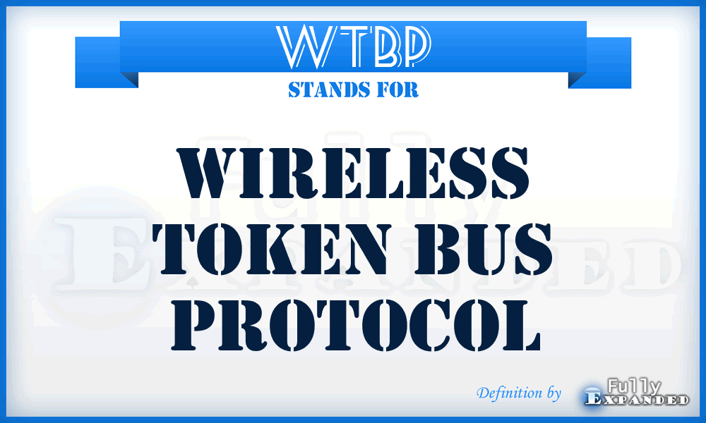 WTBP - Wireless Token Bus Protocol