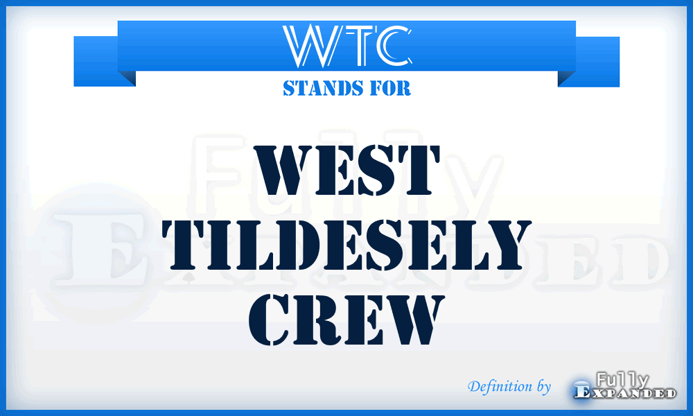 WTC - West Tildesely Crew