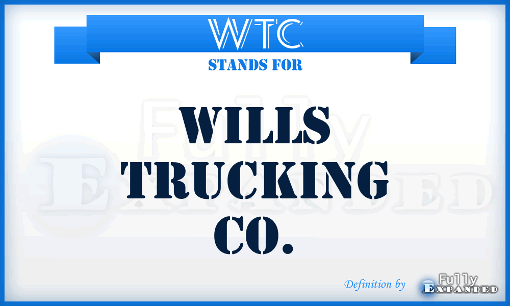 WTC - Wills Trucking Co.