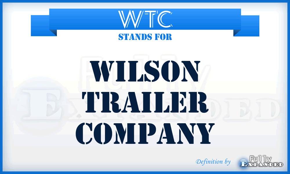 WTC - Wilson Trailer Company