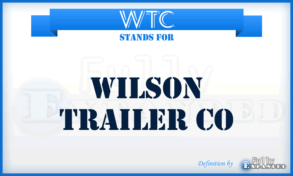WTC - Wilson Trailer Co