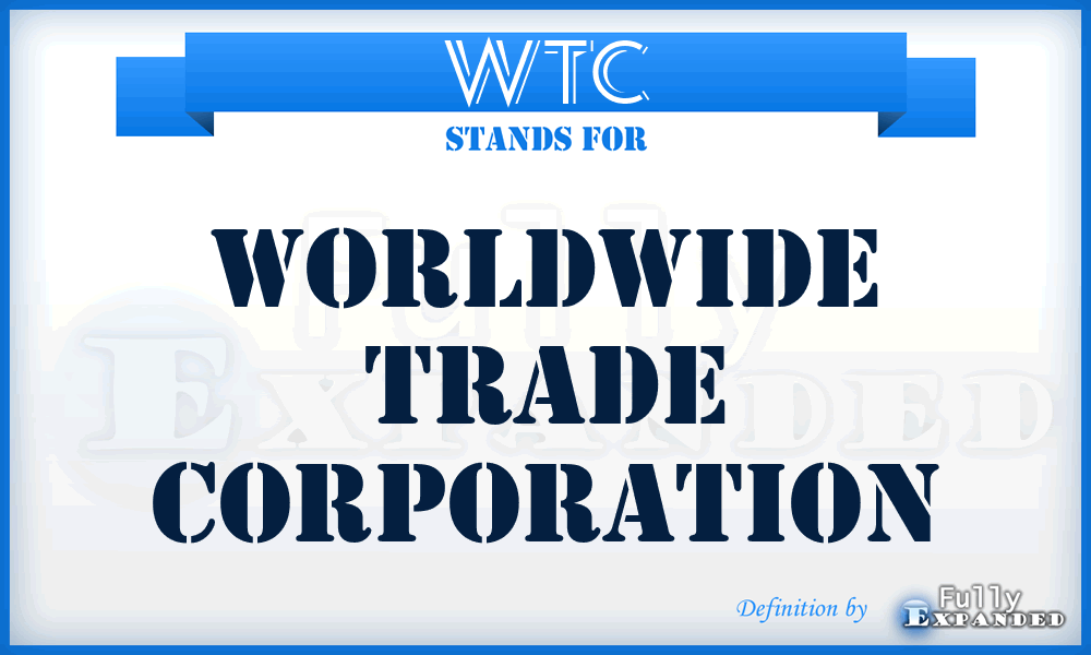 WTC - Worldwide Trade Corporation