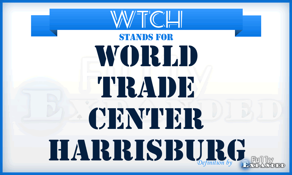 WTCH - World Trade Center Harrisburg