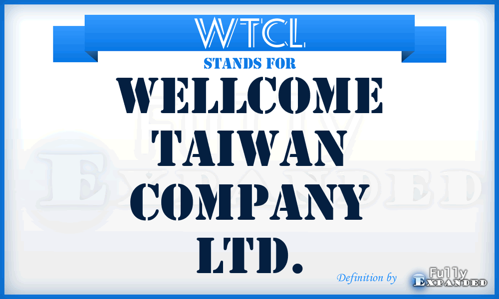 WTCL - Wellcome Taiwan Company Ltd.