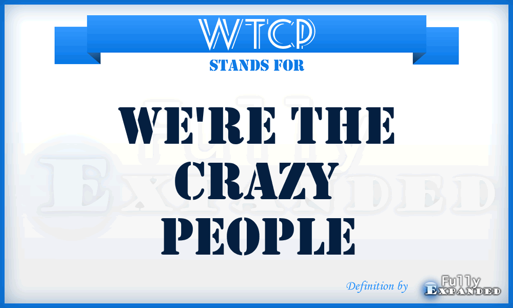WTCP - We're The Crazy People