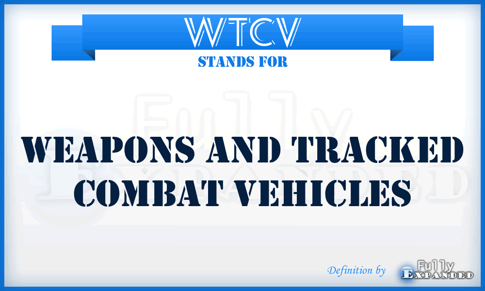 WTCV - weapons and tracked combat vehicles