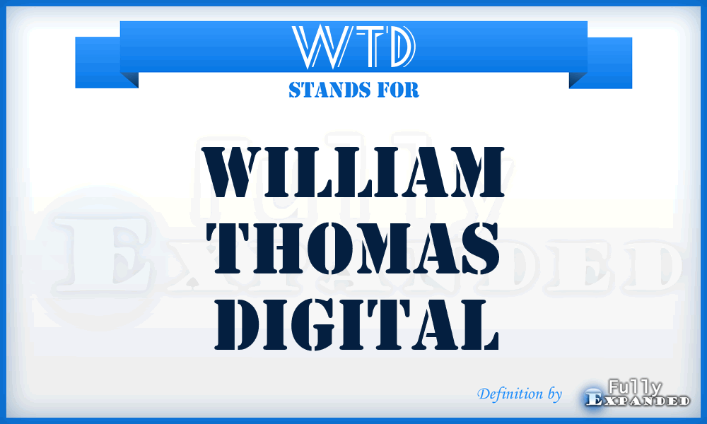 WTD - William Thomas Digital