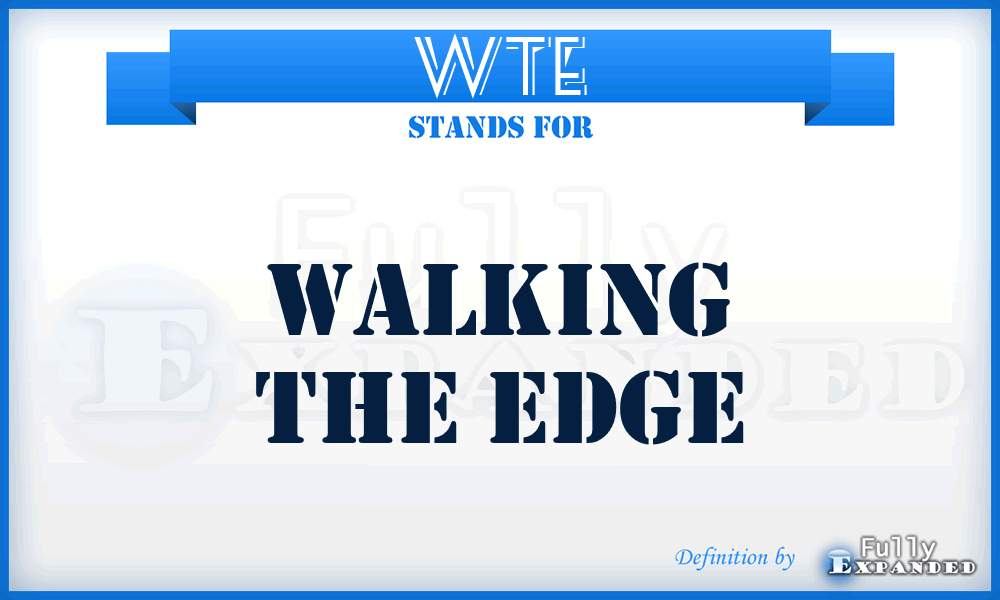 WTE - Walking The Edge