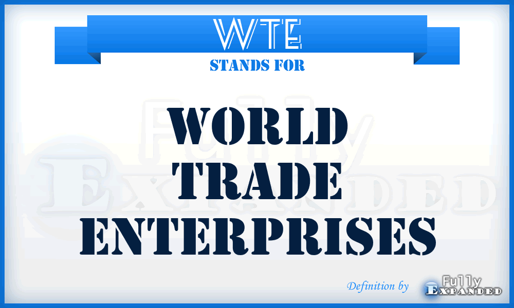 WTE - World Trade Enterprises