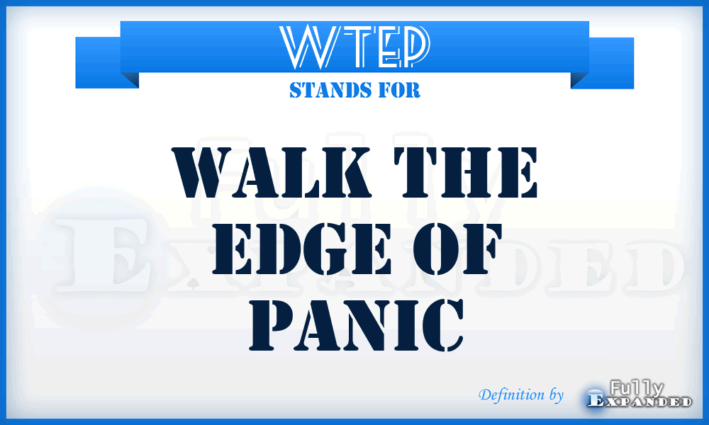 WTEP - Walk The Edge of Panic