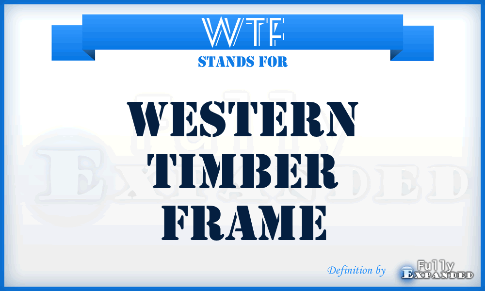 WTF - Western Timber Frame