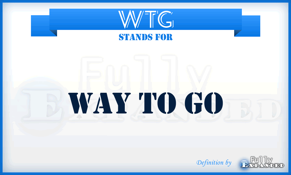 WTG - Way To Go