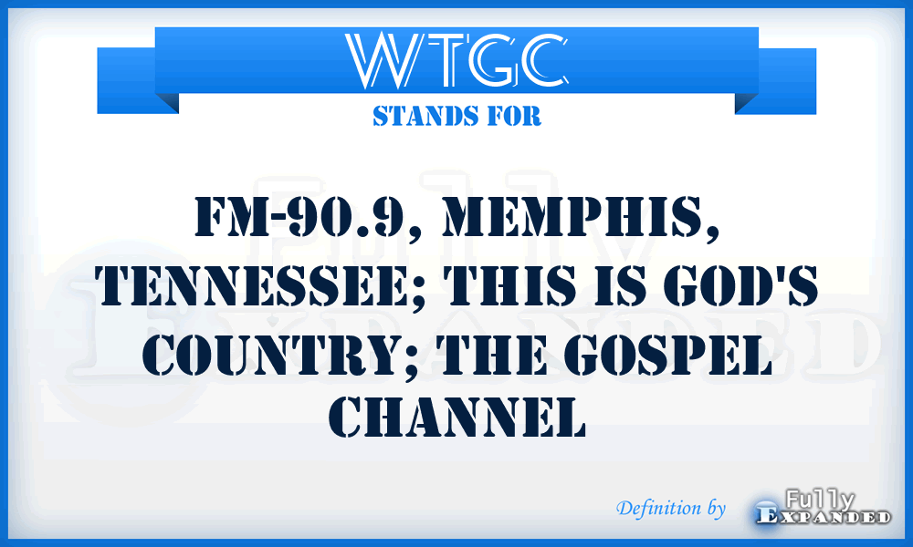 WTGC - FM-90.9, Memphis, Tennessee; This is God's Country; The Gospel Channel