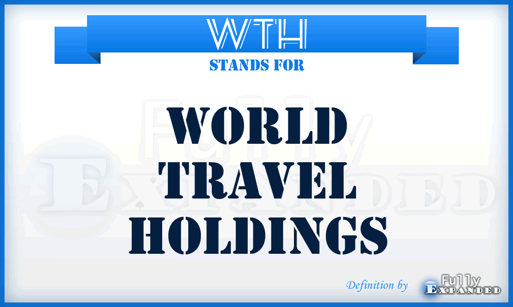 WTH - World Travel Holdings