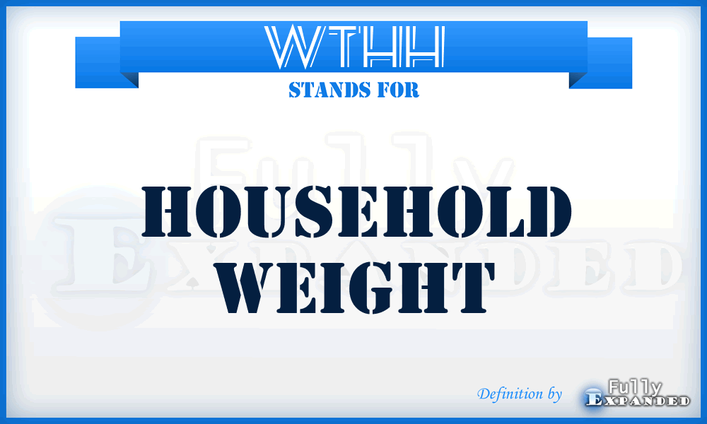 WTHH - Household Weight
