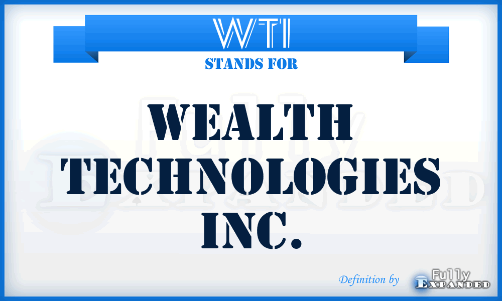 WTI - Wealth Technologies Inc.