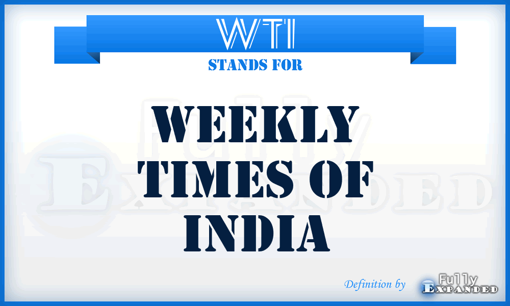 WTI - Weekly Times of India