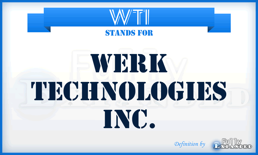 WTI - Werk Technologies Inc.