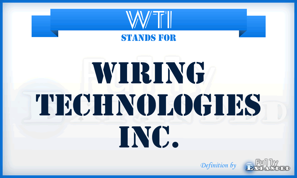 WTI - Wiring Technologies Inc.