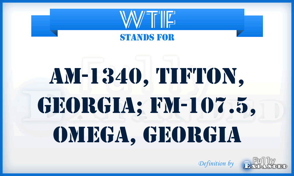 WTIF - AM-1340, Tifton, Georgia; FM-107.5, Omega, Georgia