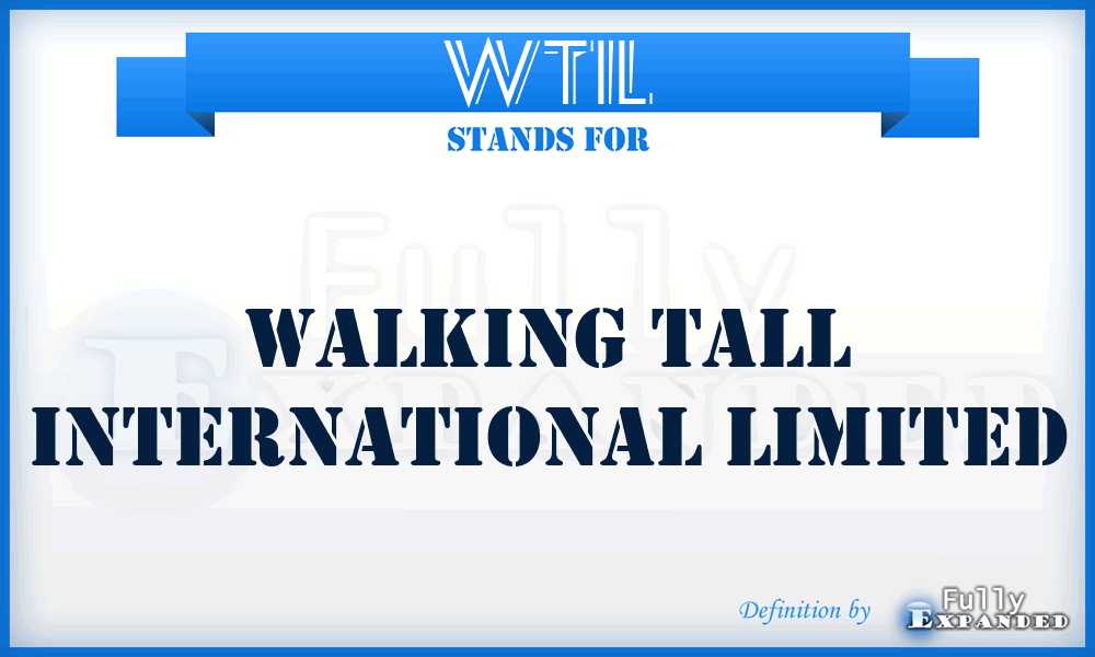 WTIL - Walking Tall International Limited