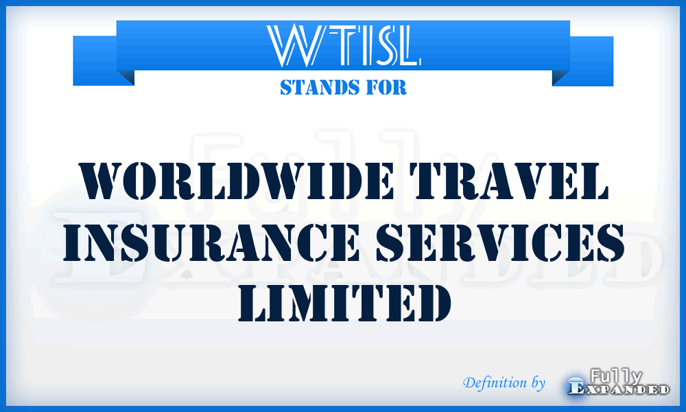 WTISL - Worldwide Travel Insurance Services Limited